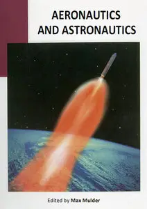 "Aeronautics and Astronautics" ed. by Max Mulde