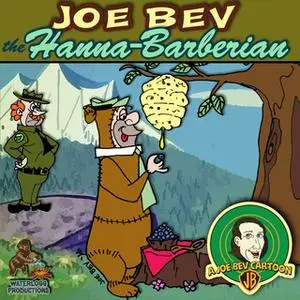 «Joe Bev Hanna-Barberian» by Joe Bevilacqua,Pedro Pablo Sacristán,Daws Butler