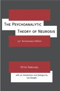 The Psychoanalytic Theory of Neurosis