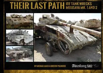 Their Last Path: IDF Tank Wrecks. Merkava Mk.1 & 2