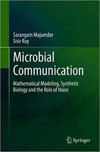 Microbial Communication: Mathematical Modeling, Synthetic Biology and the Role of Noise