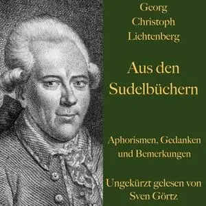 «Aus den Sudelbüchern: Aphorismen, Gedanken und Bemerkungen» by Georg Christoph Lichtenberg