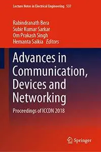Advances in Communication, Devices and Networking (Repost)