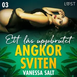 «Angkorsviten 3: Ett lås uppbrutet» by Vanessa Salt