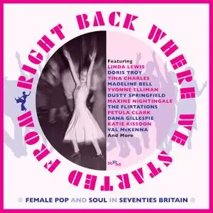 VA - Right Back Where We Started From: Female Pop And Soul In Seventies Britain (2020)