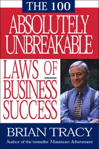 The 100 Absolutely Unbreakable Laws of Business Success (repost)
