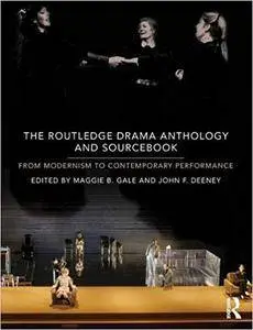 The Routledge Drama Anthology and Sourcebook: From Modernism to Contemporary Performance