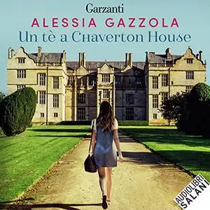 «Un tè a Chaverton House» by Alessia Gazzola