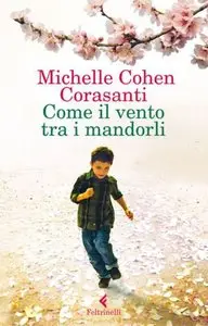 Michelle Cohen Corasanti - Come Il Vento Tra I Mandorli (Repost)