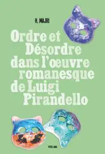 Ordre et désordre dans lœuvre romanesque de Luigi Pirandello