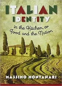 Italian Identity in the Kitchen, or Food and the Nation (repost)