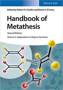 Handbook of Metathesis, Volume 2: Applications in Organic Synthesis Ed 2