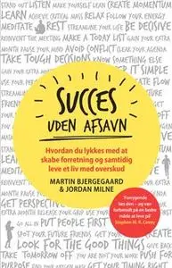 «Succes uden afsavn» by Jordan Milne,Martin Bjergegaard