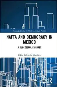 NAFTA and Democracy in Mexico: A Successful Failure?