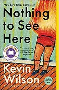 Nothing to See Here by Kevin Wilson