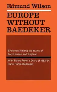 Europe Without Baedeker: Sketches Among the Ruins of Italy, Greece and England, With Notes from a Diary of 1963-64