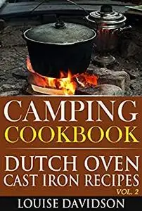 Camping Cookbook: Dutch Oven Cast Iron Recipes