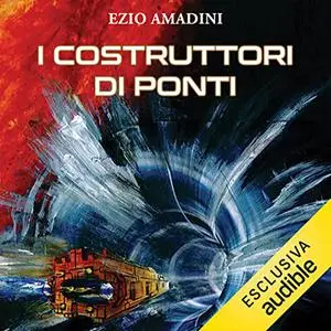 «I costruttori di ponti» by Ezio Amadini