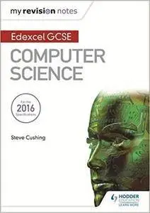 Edexcel GCSE Computer Science My Revision Notes