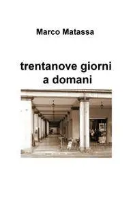 trentanove giorni a domani