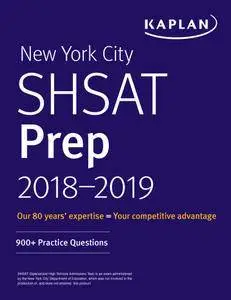 New York City SHSAT Prep 2018-2019: 900+ Practice Questions (Kaplan Test Prep)