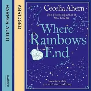 «Where Rainbows End» by Cecelia Ahern