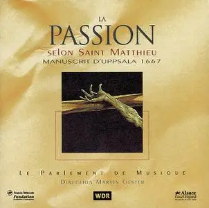 Martin Gester, Le Parlement de Musique - La Passion selon Saint Matthieu (Manuscrit d'Uppsala 1667) (1996)