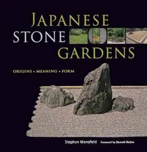 Japanese Stone Gardens: Origins, Meaning, Form