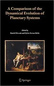 A Comparison of the Dynamical Evolution of Planetary Systems: Proceedings of the Sixth Alexander von Humboldt Colloquium