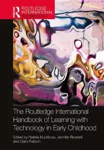 The Routledge International Handbook of Learning with Technology in Early Childhood