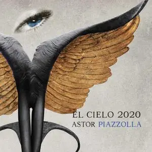 El Cielo 2020 - Piazzolla: Chamber Music (Arr. for Strings & Piano) (2020)