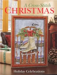 A Cross-Stitch Christmas: Holiday Celebrations