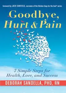 «Goodbye, Hurt & Pain» by Deborah Sandella