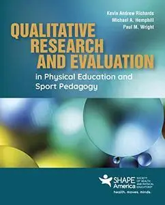 Qualitative Research and Evaluation in Physical Education and Sport Pedagogy