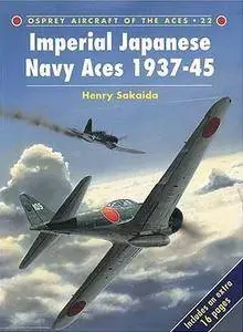 Imperial Japanese Navy Aces 1937-45 (Osprey Aircraft of the Aces 22)