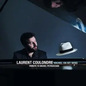 Laurent Coulondre - Michel on My Mind (Tribute to Michel Petrucciani) (2019) [Official Digital Download 24/96]