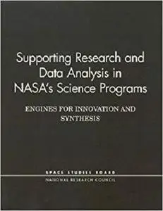 Supporting Research and Data Analysis in NASA's Science Programs: Engines for Innovation and Synthesis (Compass Series)