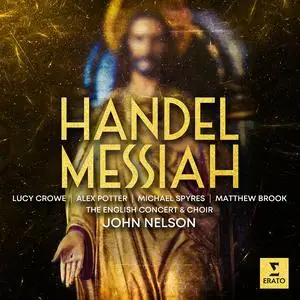 John Nelson, The English Concert & Choir - Handel: Messiah, HWV 56 (2023) [Official Digital Download 24/96]