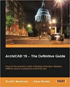 ArchiCAD 19 - The Definitive Guide