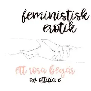 «Ett rosa begär» by Ottilia E