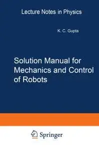 Solution Manual for Mechanics and Control of Robots: Springer, 1997 (Repost)