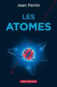 Jean Perrin, "Les atomes"