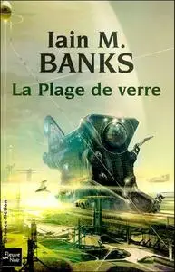 Iain M. Banks, "La plage de verre"