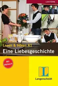 E. Burger, T. Scherling, "Eine Liebesgeschichte - Buch mit Audio-CD: Lektüren für Deutsch als Fremdsprache (Lesen & Hören A1)"