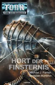«Torn - Band 42: Hort der Finsternis» by Christian Montillon,Michael J. Parrish