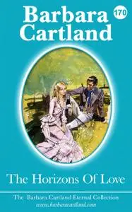 «The Horizons Of Love» by Barbara Cartland
