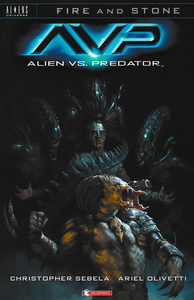 Fire And Stone - Volume 3 - AvP Alien vs Predator