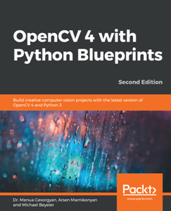 OpenCV 4 with Python Blueprints, 2nd Edition [Repost]