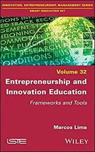 Entrepreneurship and Innovation Education: Frameworks and Tools