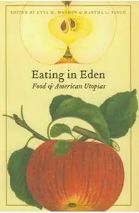 Eating in Eden: Food & American Utopias [Repost]